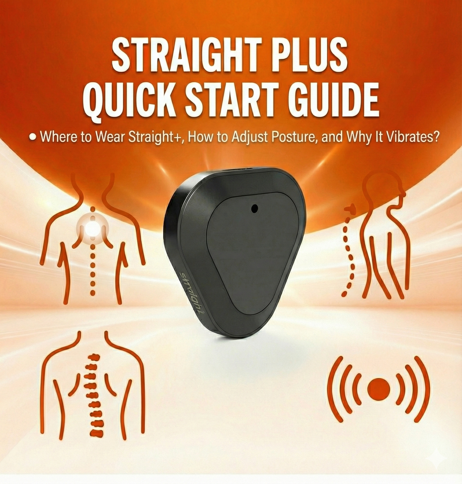 Straight+ Quick Start Guide: Where to Place Straight+, How to Set Posture, and Why It Vibrates